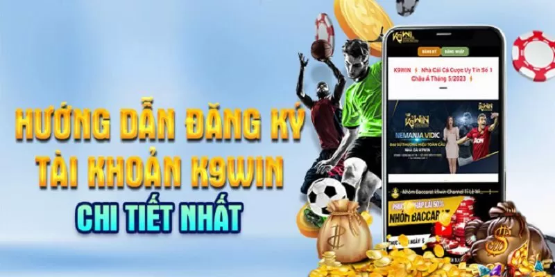 Các buớc đăng ký đăng nhập K9win siêu nhanh chóng Các buớc đăng ký đăng nhập K9win siêu nhanh chóng