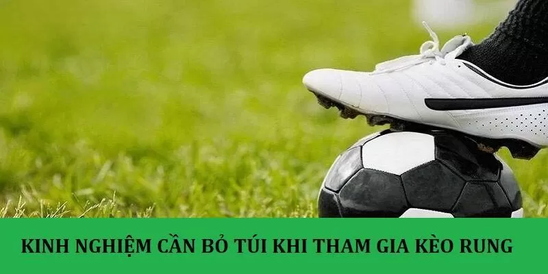 Mẹo chơi k&egrave;o rung hiệu quả