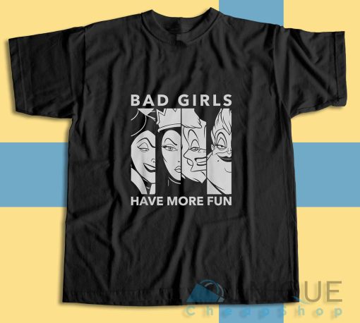 Bad Girl Villains Have More Fun T-Shirt